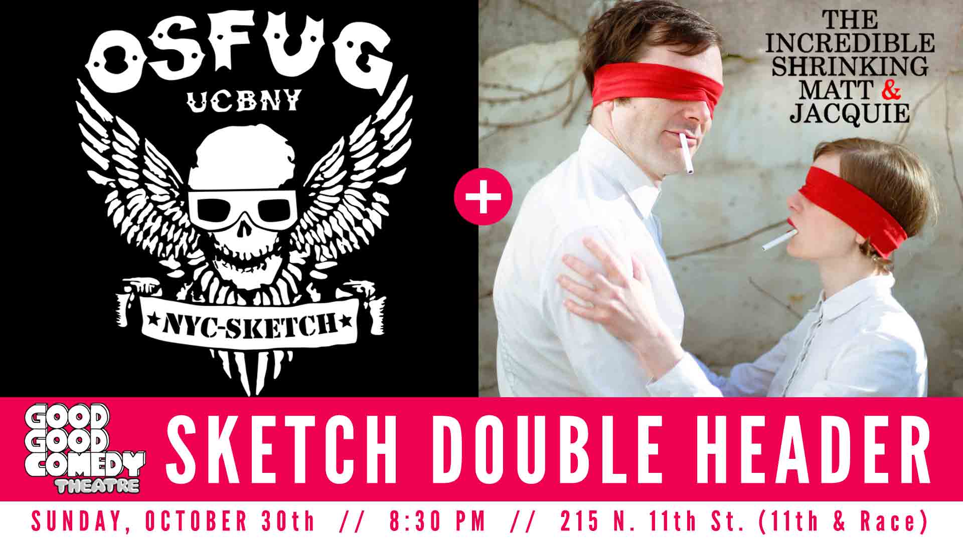 Sketch Double Header: OSFUG (UCB NY) & Incredible Shrinking Matt & Jacquie