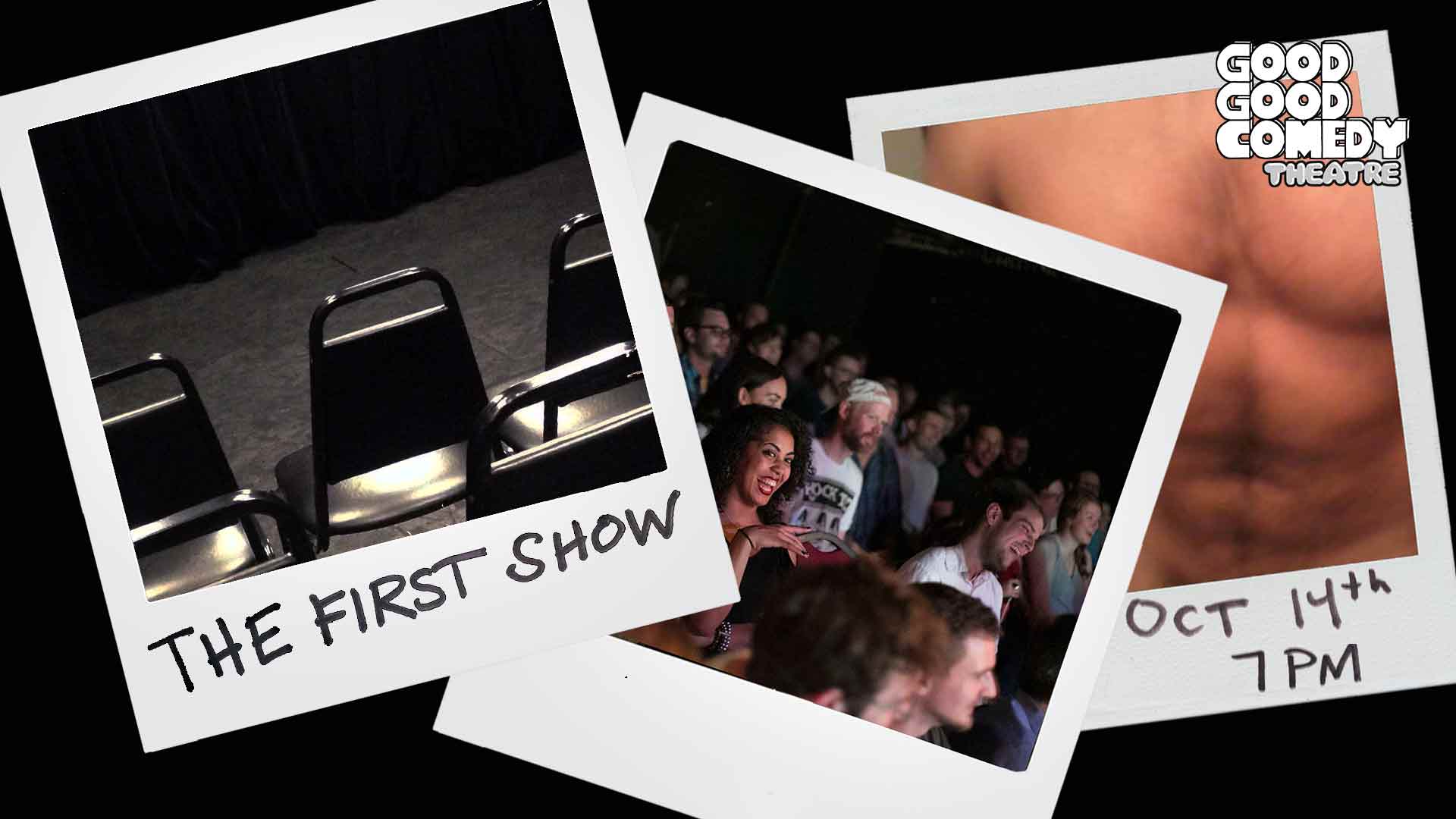 The First Show **SOLD OUT**